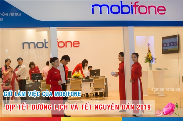 Lịch làm việc tết Dương lịch và tết Nguyên đán 2019 của Mobifone 