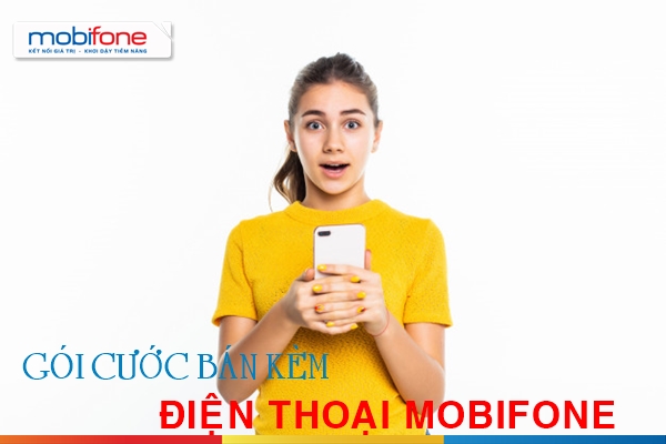 List các gói cước bán kèm điện thoại giá rẻ của Mobifone