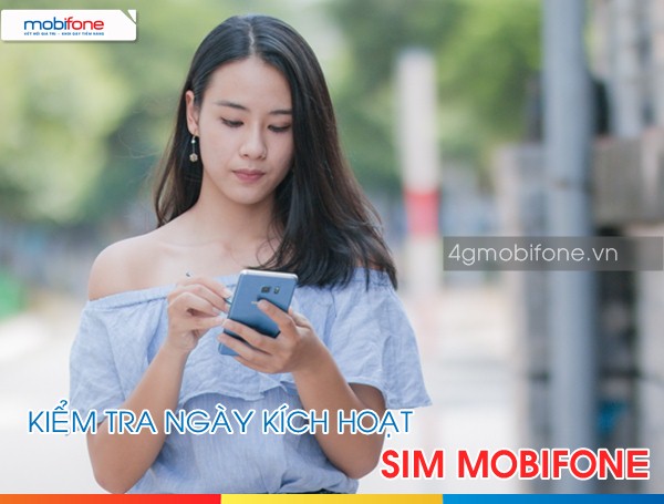 Cách kiểm tra ngày kích hoạt sim Mobifone người dùng mạng Mobi nên biết