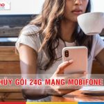 Cách hủy nhanh các gói 24G Mobifone cho mọi thuê bao