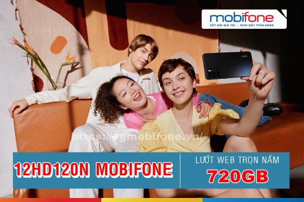 Cách đăng ký gói 12HD120N Mobifone nhận 720GB dùng cả năm siêu đã